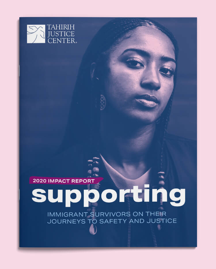 Image of Tahirih Impact Report 2020. Shows a photo of a young Black woman with the words "2020 Impact Report: Supporting Immigrant Survivors on their Journeys to Safety and Justice".