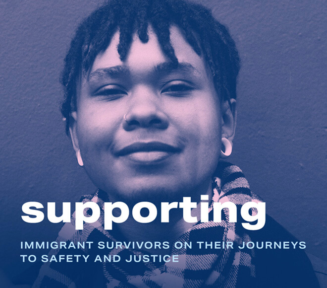 Young nonbinary person of color with half-smile and resilient expression. Includes text: supporting immigrant survivors on their journeys to safety and justice